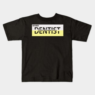 retired dentist Kids T-Shirt